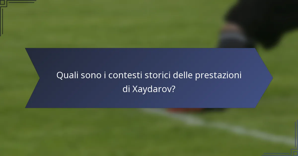 Quali sono i contesti storici delle prestazioni di Xaydarov?