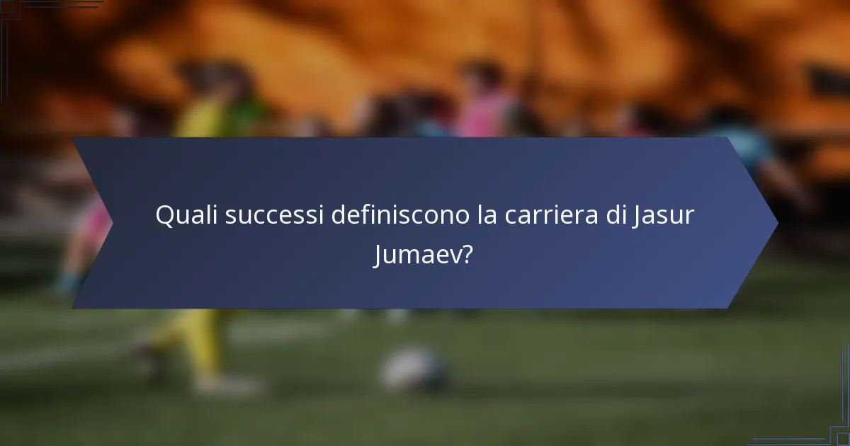 Quali successi definiscono la carriera di Jasur Jumaev?